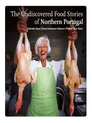 cover image of The Undiscovered Food Stories of Northern Portugal